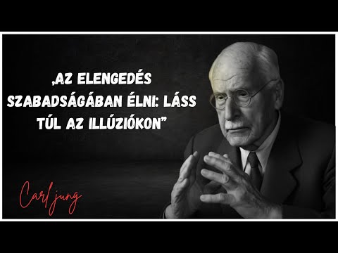 „Az Elengedés Szabadságában Élni: Carl Jung – Láss Túl az Illúziókon”