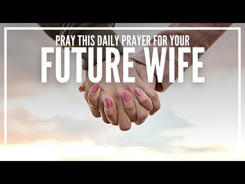 Prayer For My Future Wife | Pray For Your Future Wife Right Now Video