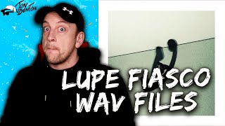 Lupe Fiasco - WAV Files - REACTION and DISCUSSION | ONE OF THE BEST TRACKS I&#39;VE EVER REACTED TO.