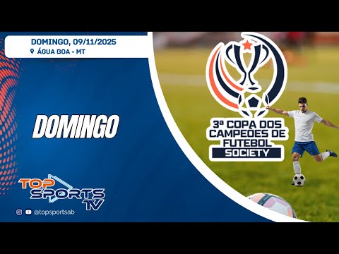 3ª Copa dos Campeões de Futebol Society - Água Boa - MT - DOMINGO - 09/11/2025