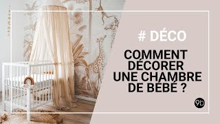 comment décorer la chambre de bébé  Nos conseils de décoratrices d'intérieur