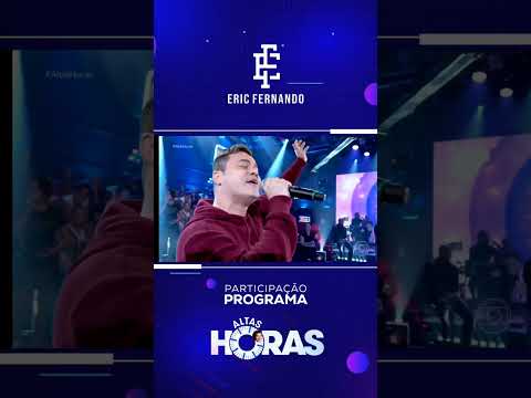 Éric Fernando-Ao único (Altas horas)