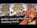 Bubbly Washing Machine Waddoop Redux