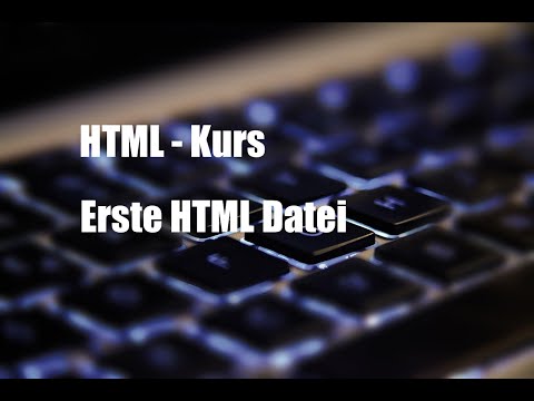 HTML - Kurs - Lektion 1 - Erste HTML Datei anlegen