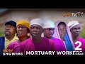 Mortuary Workers 2 Latest Yoruba Movie | Apa |Okele Tosin Olaniyan Sisi Quadri | Juliet Jatto