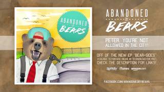 Abandoned By Bears - Peter, You&#39;re Not Allowed In The City! [BEAR-SIDES]