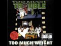 Too Much Trouble F.5th Ward Boyz - Take Me To War (1997)-Houston,TX