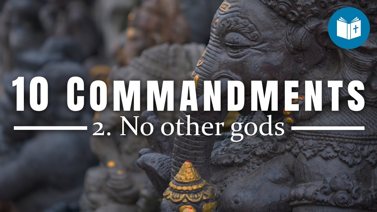 The most important commandment | Ten Commandments - 2: No other gods