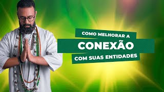 Faça isso para melhorar a conexão com as suas entidades | Umbanda