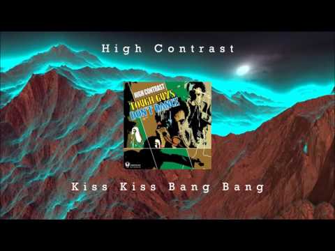 High Contrast - Kiss Kiss Bang Bang [Drum & Bass]