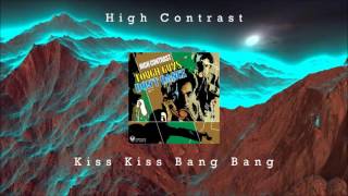 High Contrast - Kiss Kiss Bang Bang [Drum & Bass]