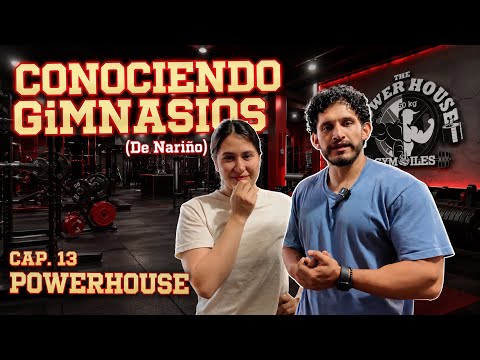 CONOCIENDO GIMNASIOS (DE NARIÑO) CAP. 13 POWERHOUSE