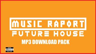 FUTURE HOUSE | MUSIC RAPORT #14 [TRACKLIST & MP3 DOWNLOAD]