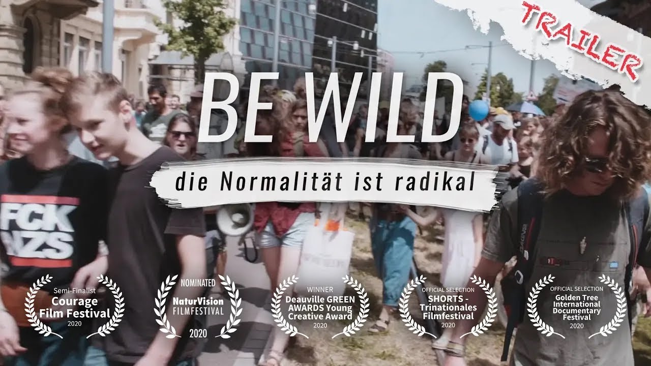 TRAILER · BE WILD - die Normalität ist radikal