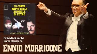 Ennio Morricone - Brividi di archi - La Corte Notte Delle Bambole Di Vetro (1971)