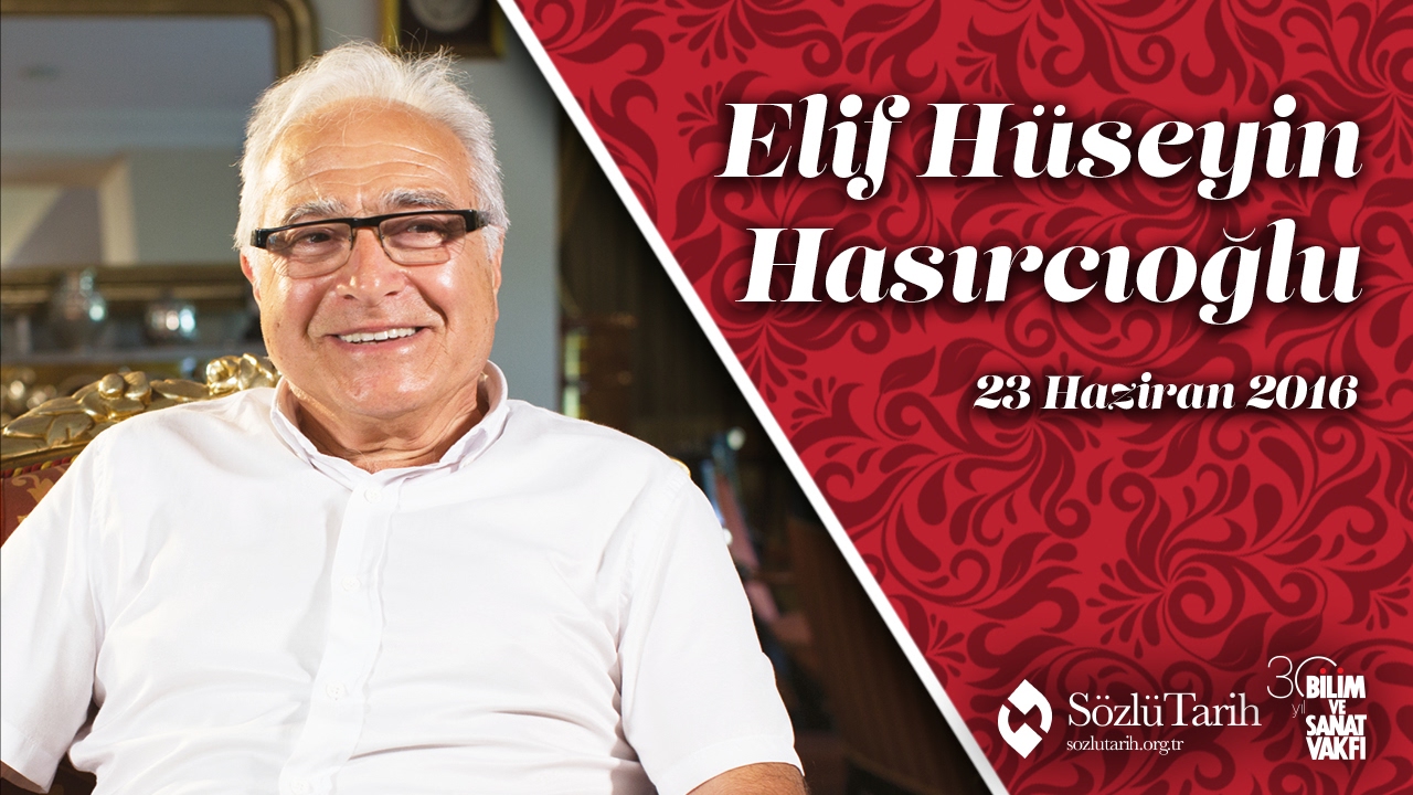 Elif Hüseyin Hasırcıoğlu ile Sözlü Tarih Görüşmesi