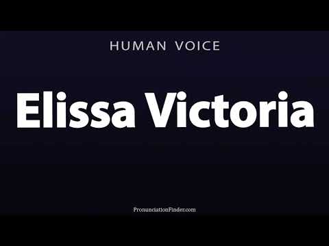 How To Pronounce Elissa Victoria
