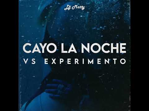 CAYO LA NOCHE VS EXPERIMENTO
