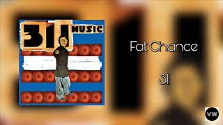 311 - Fat Chance (Clean Version)