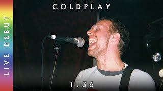 Coldplay - 1.36 (Live Debut)