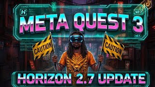 ⚠️ New Meta Quest 3 Horizon OS 2.7 Update - Don't Download Until You W