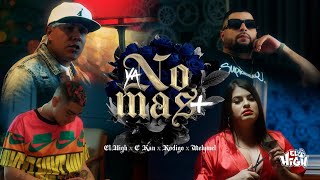Ya No Más - El High x @ckan98  x @Kodigo x @MelymelMelmelada (Video Oficial)