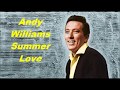 Andy Williams......Summer Love.