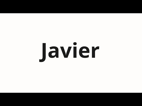 How to pronounce Javier