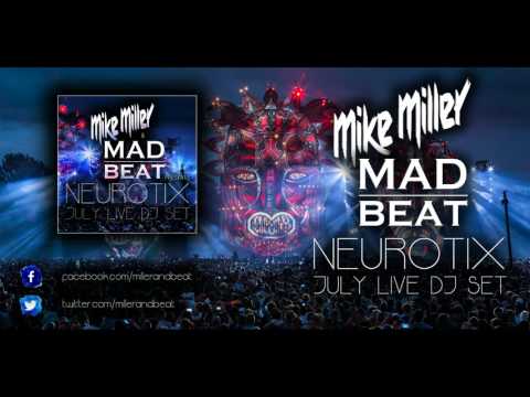 Mike Miller & Mad Beat - 'NeurotiX' Live DJ Set (July 2017)