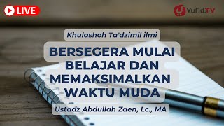 Download lagu Bersegera Mulai Belajar Dan Memaksimalkan Waktu Muda - Ustadz Abdullah Zaen, Lc., MA mp3 Download lagu Bersegera Mulai Belajar Dan Memaksimalkan Waktu Muda - Ustadz Abdullah Zaen, Lc., MA mp3