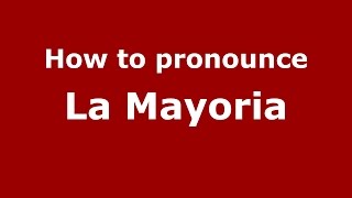 How to pronounce La Mayoria