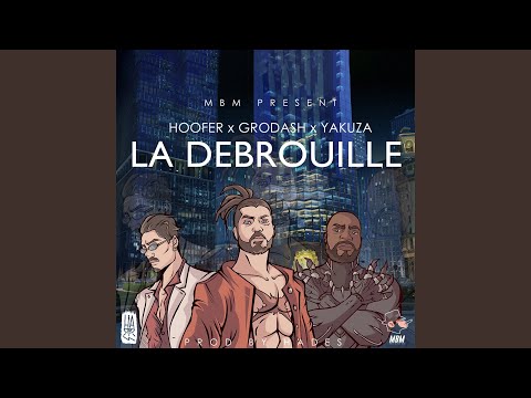La débrouille (feat. Yakuza, Grödash)