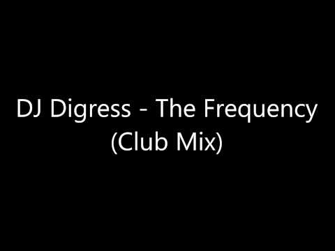 DJ Digress - The Frequency (Club Mix)