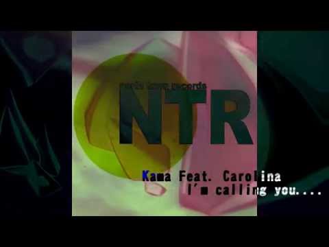 Kama Feat  Carolina  -  I'm calling you (Club Mix)