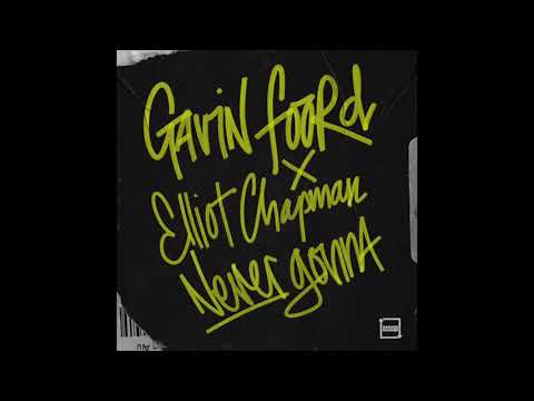 Gavin Foord Feat Elliot Chapman - Never Gonna