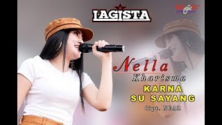 KARNA SU SAYANG NELLA KHARISMA (LAGISTA)