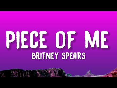 Britney Spears - Piece Of Me (Lyrics)