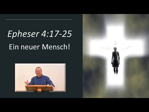Durch die Bibel - Epheser 4:17-25 - Ein neuer Mensch!