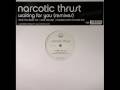 Narcotic Thrust - Waiting for You (Steve Mac ...