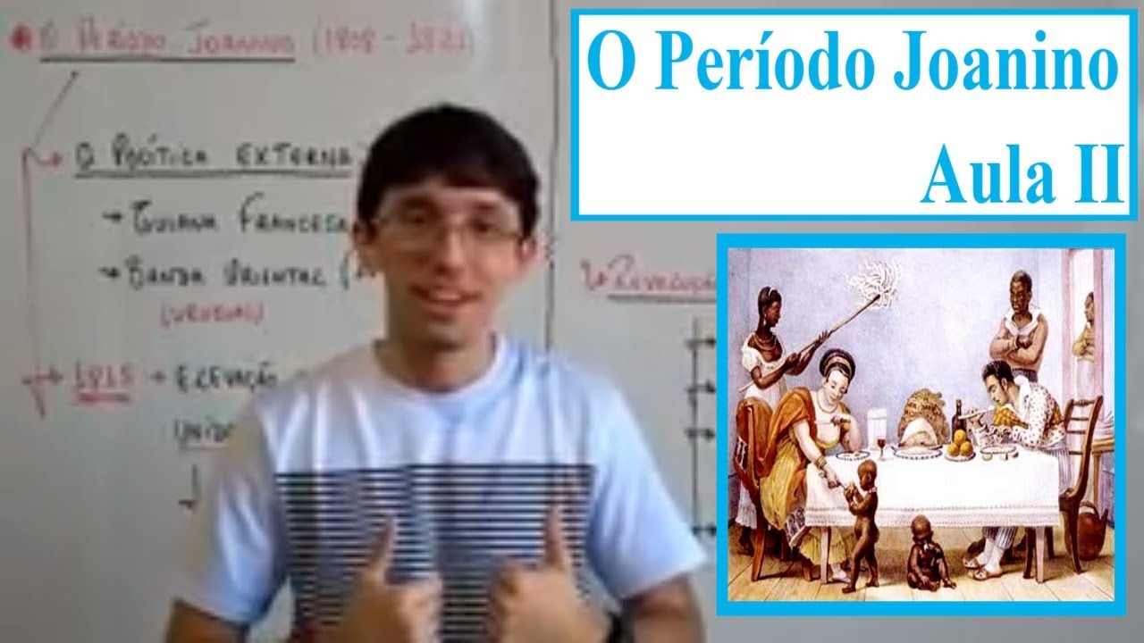 O Período Joanino (1808 - 1821) - Parte II