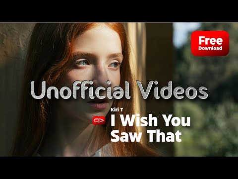 I Wish You Saw That  - Kiri T (unofficial videos)