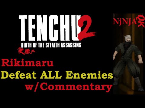 Tenchu 2: Stealth Assassins Defeat ALL Enemies challenge (with commentary)
