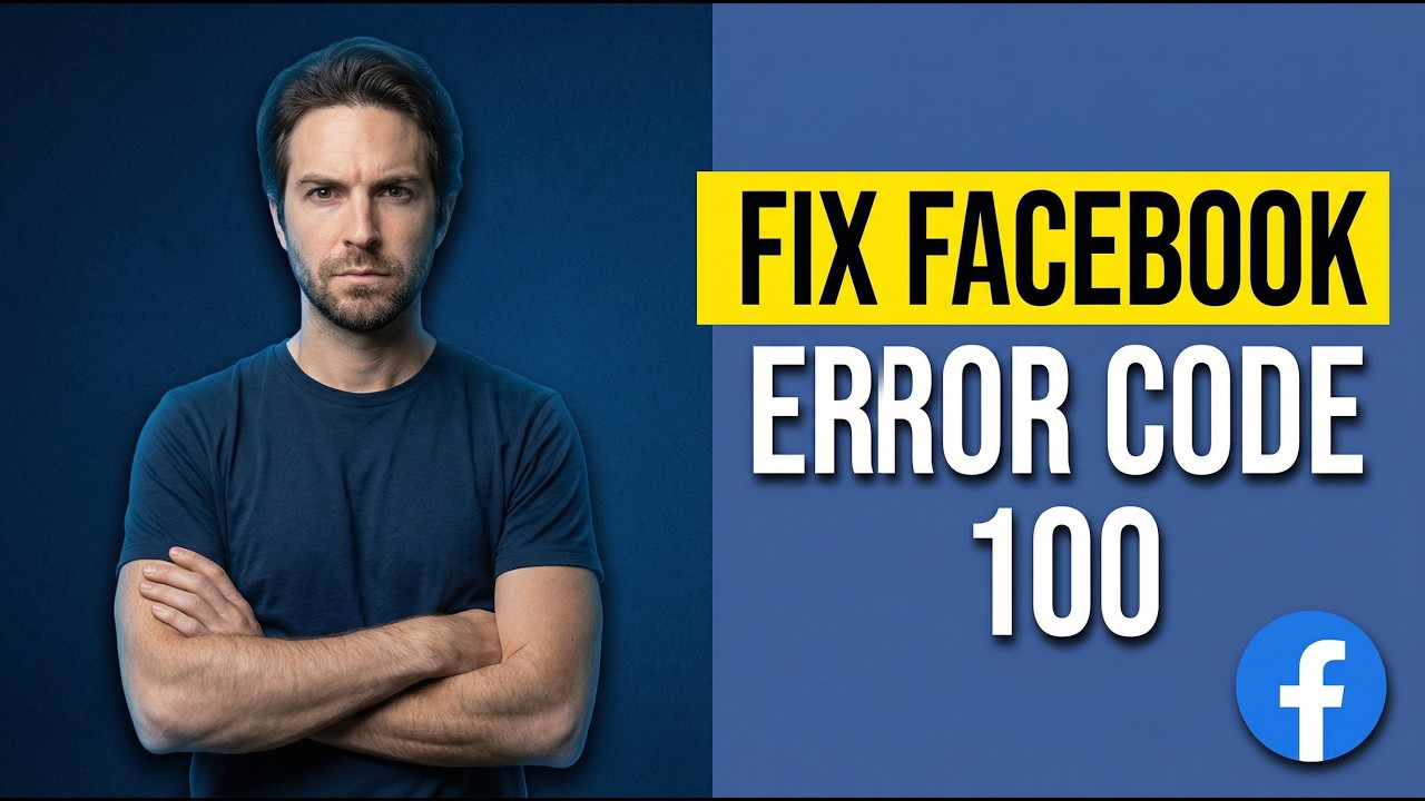 Fix Facebook Error Code 100 (2026 Easy Guide)