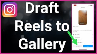 How To Save Instagram Draft Reels To Gallery