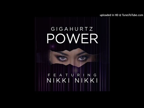 DJ Gigahutz - Power ft. Nikki Nikki (Vutha Mash-Up)