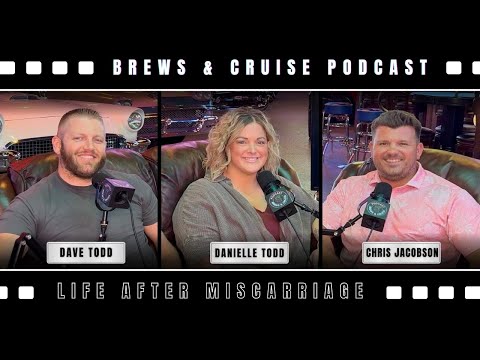 The Grief No One Talks About: Miscarriage w/ Dave and Danielle Todd