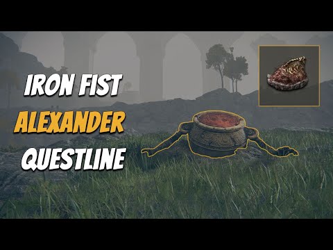 Iron Fist Alexander Quest Line Guide in Elden Ring