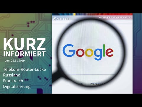 Telekom-Router-Lücke, Russland, Frankreich, Digitalisierung | Kurz informiert vom 22.11.2019