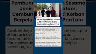 Sadis! Pria di Batam Bunuh Kekasih Sesama Jenis di Indekos, Cemburu Pergoki Korban Peluk Lelaki Lain