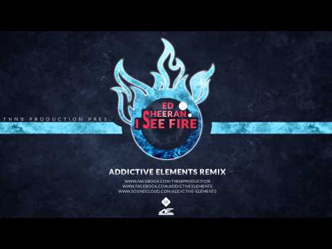 Ed Sheeran - I see fire (Addictive Elements Remix)(Radio Edit)